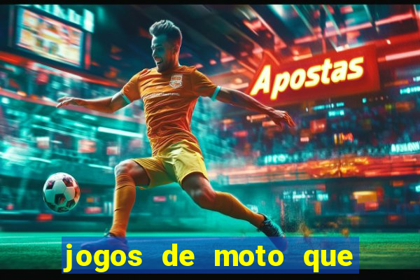 jogos de moto que da grau